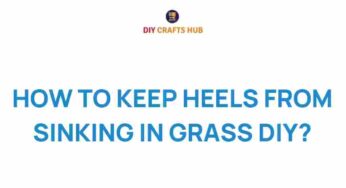 Mastering the Art of Heels: A DIY Guide to Grass-Proofing Your Footwear