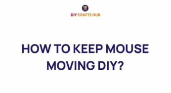 Unlock the Secrets: How to Keep a Mouse Moving DIY