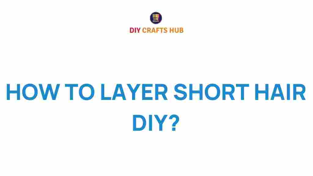 how-to-layer-short-hair-diy