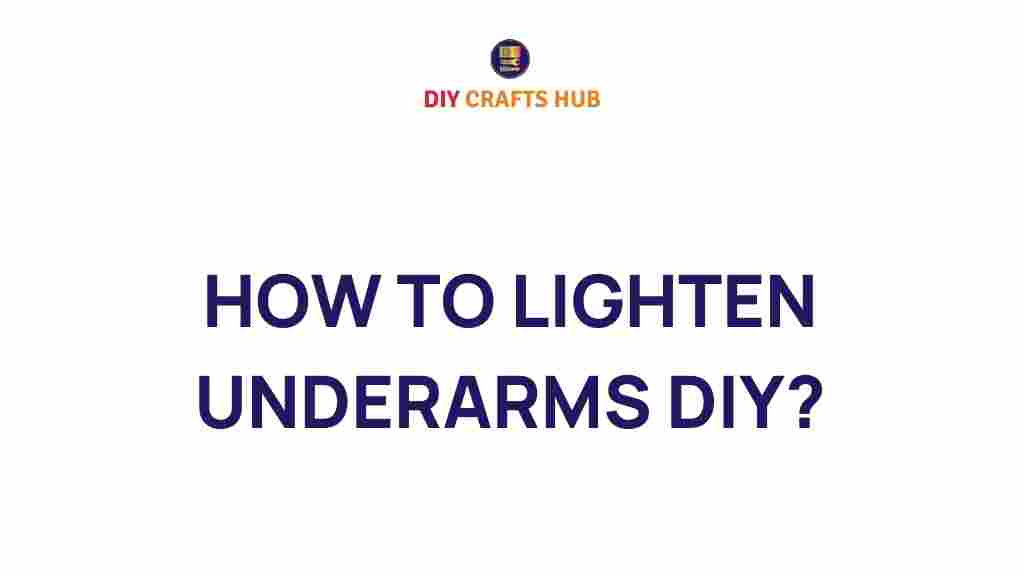 lighten-underarms-diy-guide