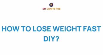 Unveiling the Secrets: How to Lose Weight Fast Using DIY Methods