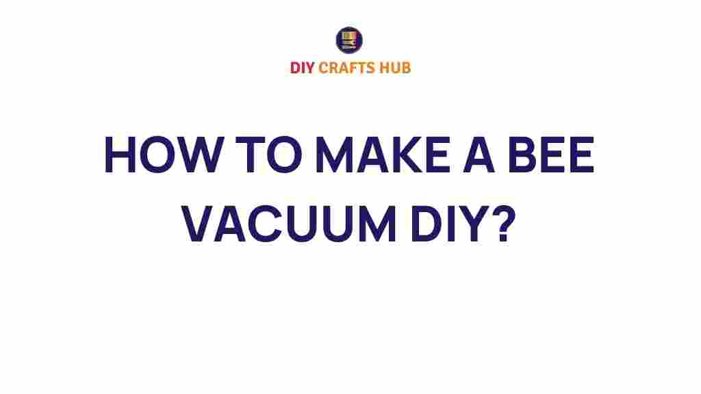 bee-vacuum-diy