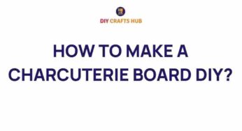 Master the Art of DIY Charcuterie Boards: A Flavorful Guide