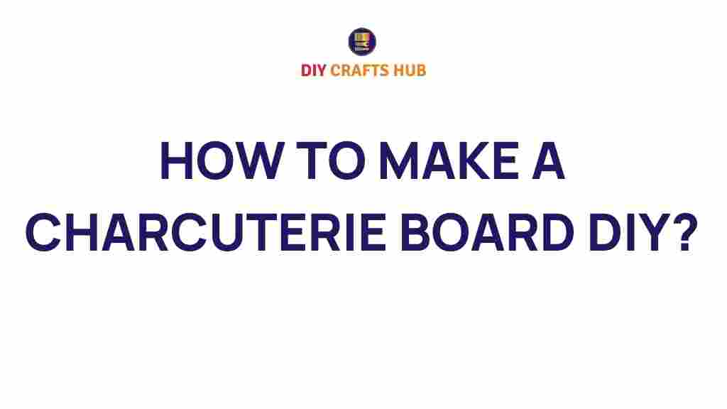 how-to-make-a-charcuterie-board-diy