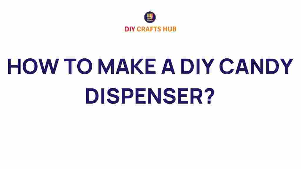 diy-candy-dispenser