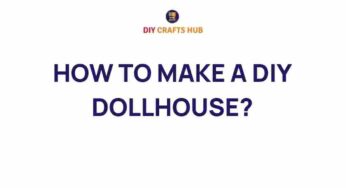 Unlock the Secrets of DIY Dollhouse Creation Today!