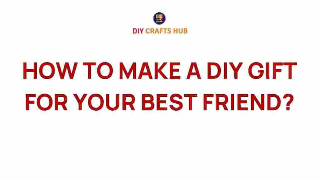 diy-gift-best-friend