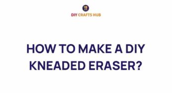 Mastering the Art of DIY: How to Create Your Own Kneaded Eraser