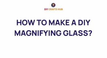 Uncover the Secrets: How to Make a DIY Magnifying Glass