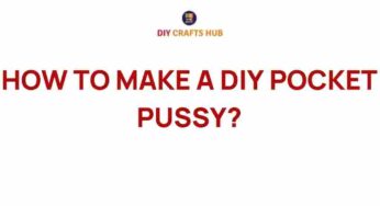 Unlocking Intimacy: How to Craft Your Own DIY Pocket Pussy