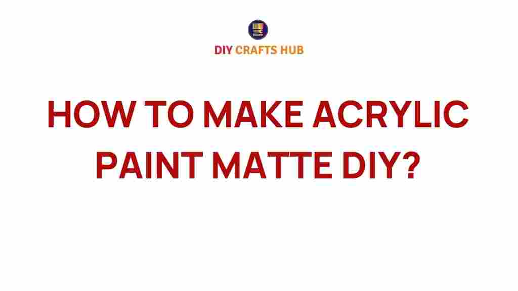 how-to-make-acrylic-paint-matte