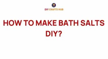 Unlock the Secrets of DIY Bath Salts for Ultimate Relaxation