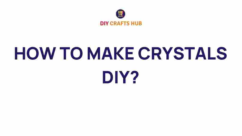 how-to-make-crystals-diy