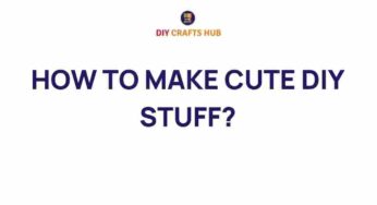 Unlock Your Creativity: How to Make Adorable DIY Projects