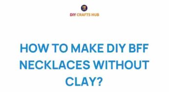Unleash Your Creativity: DIY BFF Necklaces Without Clay