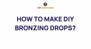 Unlock the Secret: How to Make DIY Bronzing Drops at Home
