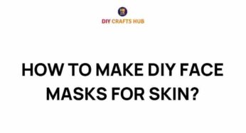 Unveiling the Secrets: How to Make DIY Face Masks for Radiant Skin
