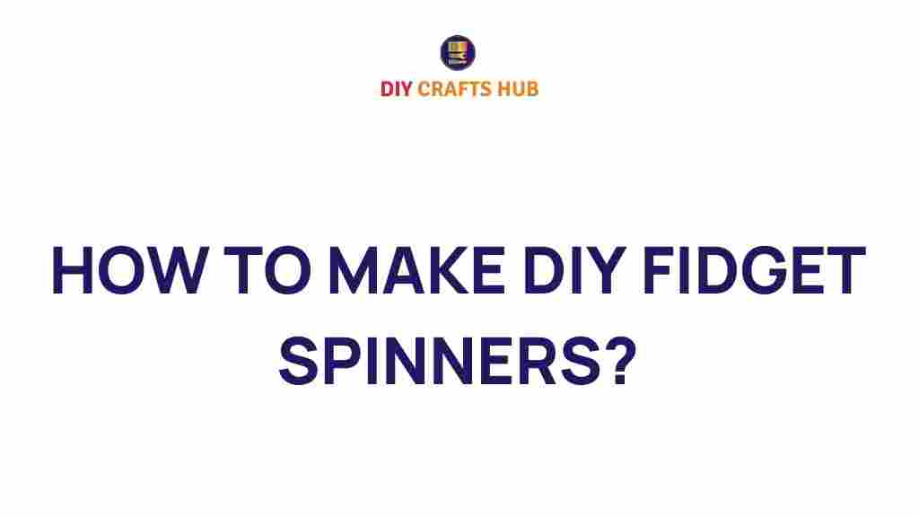 diy-fidget-spinners