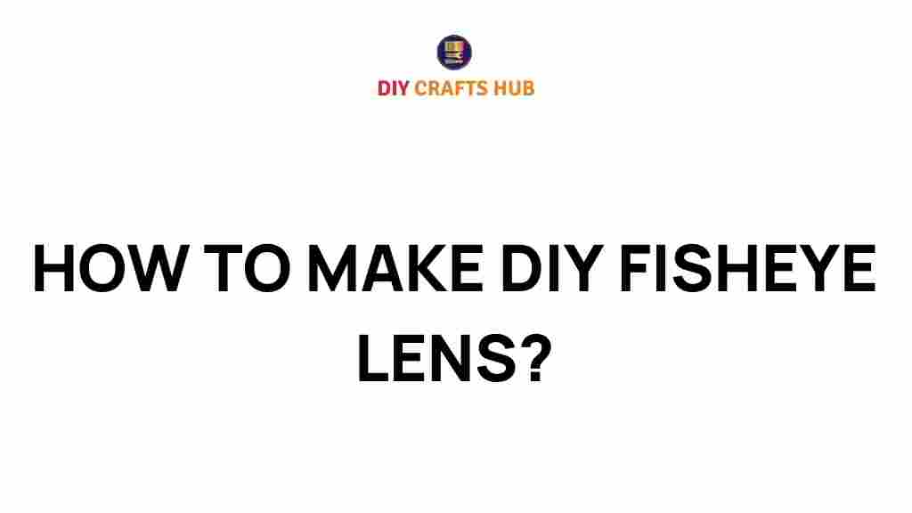 diy-fisheye-lens