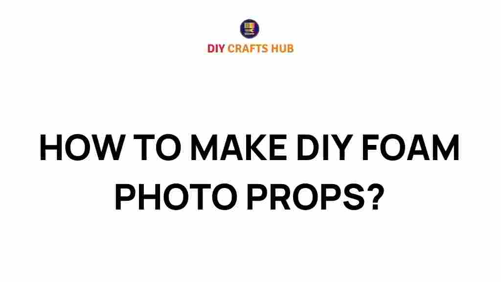 diy-foam-photo-props