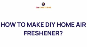 Transform Your Space: How to Make a DIY Home Air Freshener