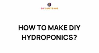 Unlocking the Secrets of DIY Hydroponics: A Beginner’s Guide