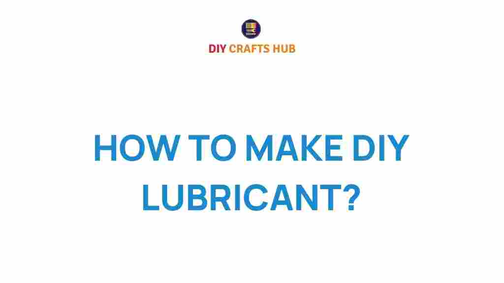 diy-lubricant-how-to-make