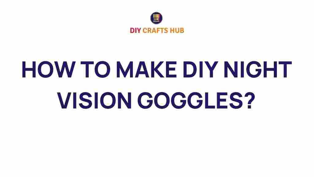 diy-night-vision-goggles