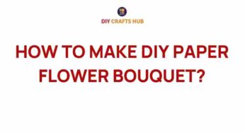 Unleash Your Creativity: A Step-by-Step Guide to DIY Paper Flower Bouquets