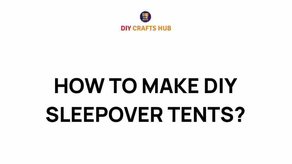 diy-sleepover-tents