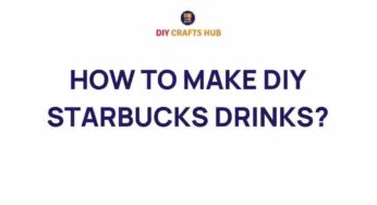 Unveiling the Secrets: How to Craft DIY Starbucks Drinks at Home