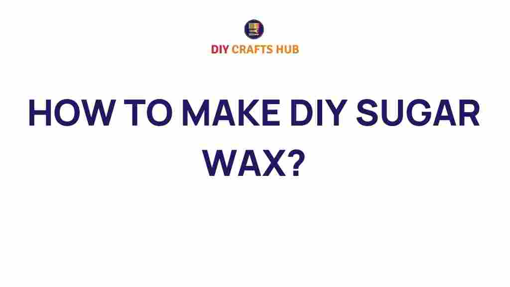 diy-sugar-wax