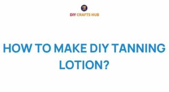 Unveil the Secret: How to Make DIY Tanning Lotion at Home