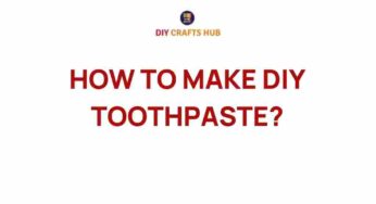 Unveiling the Secrets: How to Make DIY Toothpaste at Home