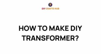 Unleashing Creativity: How to Make Your Own DIY Transformer