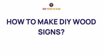 Unleash Your Creativity: How to Make Stunning DIY Wood Signs