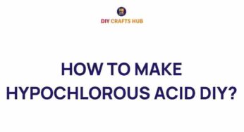 Unveiling the Secrets: How to Make Hypochlorous Acid at Home