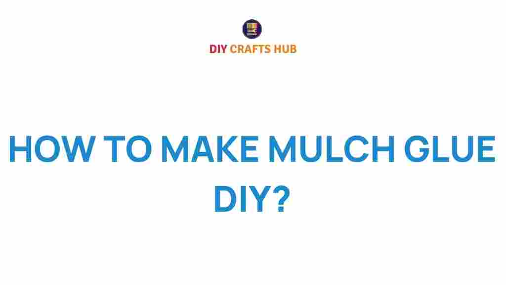 mulch-glue-diy