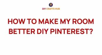 Transform Your Space: How to Make My Room Better with DIY Pinterest Ideas