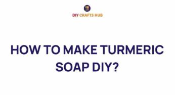 Unlock the Secrets of DIY Turmeric Soap: A Step-by-Step Guide