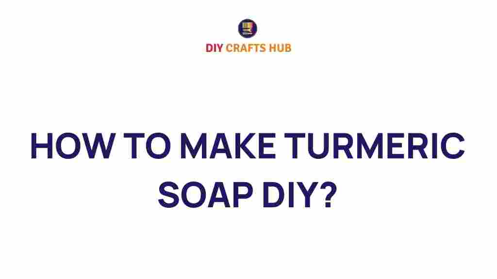 how-to-make-turmeric-soap-diy