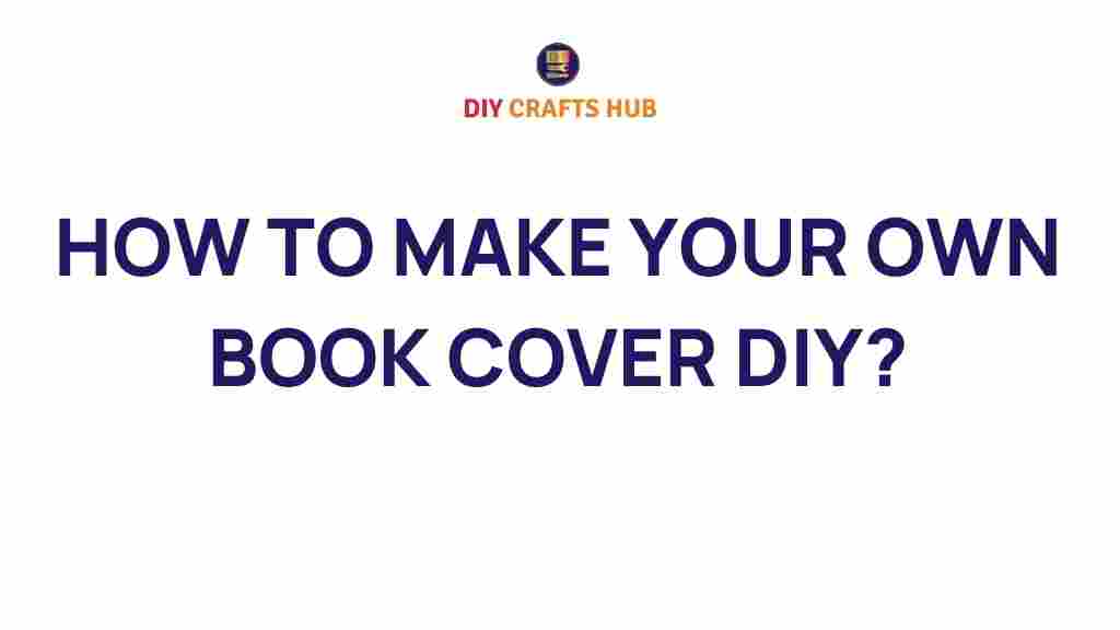 how-to-make-your-own-book-cover-diy