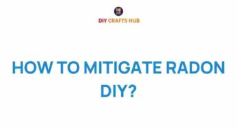 Unveiling the Secrets: How to Mitigate Radon DIY