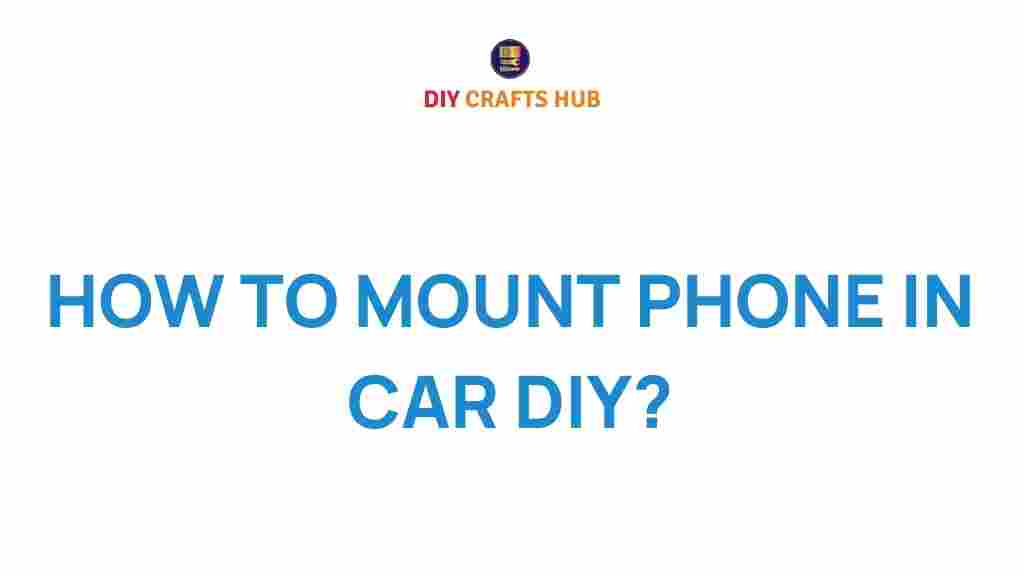 how-to-mount-phone-in-car-diy