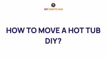 Master the Art of Moving a Hot Tub: A DIY Guide to Success