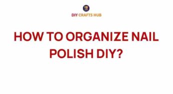Mastering Nail Polish Organization: Transform Your DIY Space