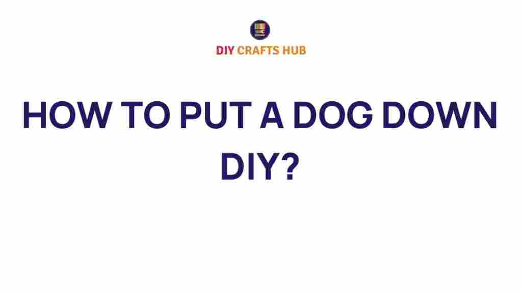 how-to-put-a-dog-down-diy
