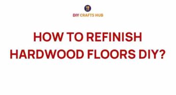 Transform Your Space: How to Refinish Hardwood Floors DIY