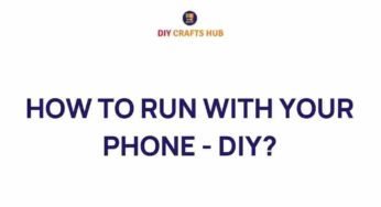 Unlocking the Secrets: How to Run with Your Phone Like a Pro