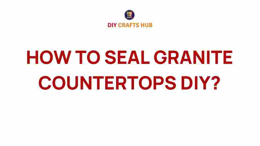 how-to-seal-granite-countertops-diy